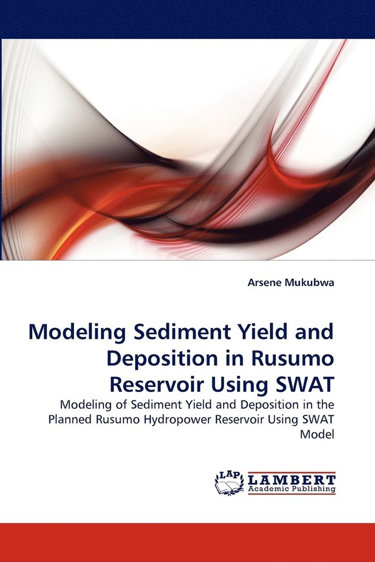 Modeling Sediment Yield and Deposition in Rusumo Reservoir Using SWAT 1