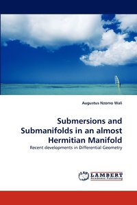 bokomslag Submersions and Submanifolds in an Almost Hermitian Manifold