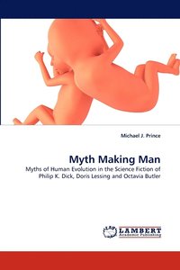 bokomslag Myth Making Man