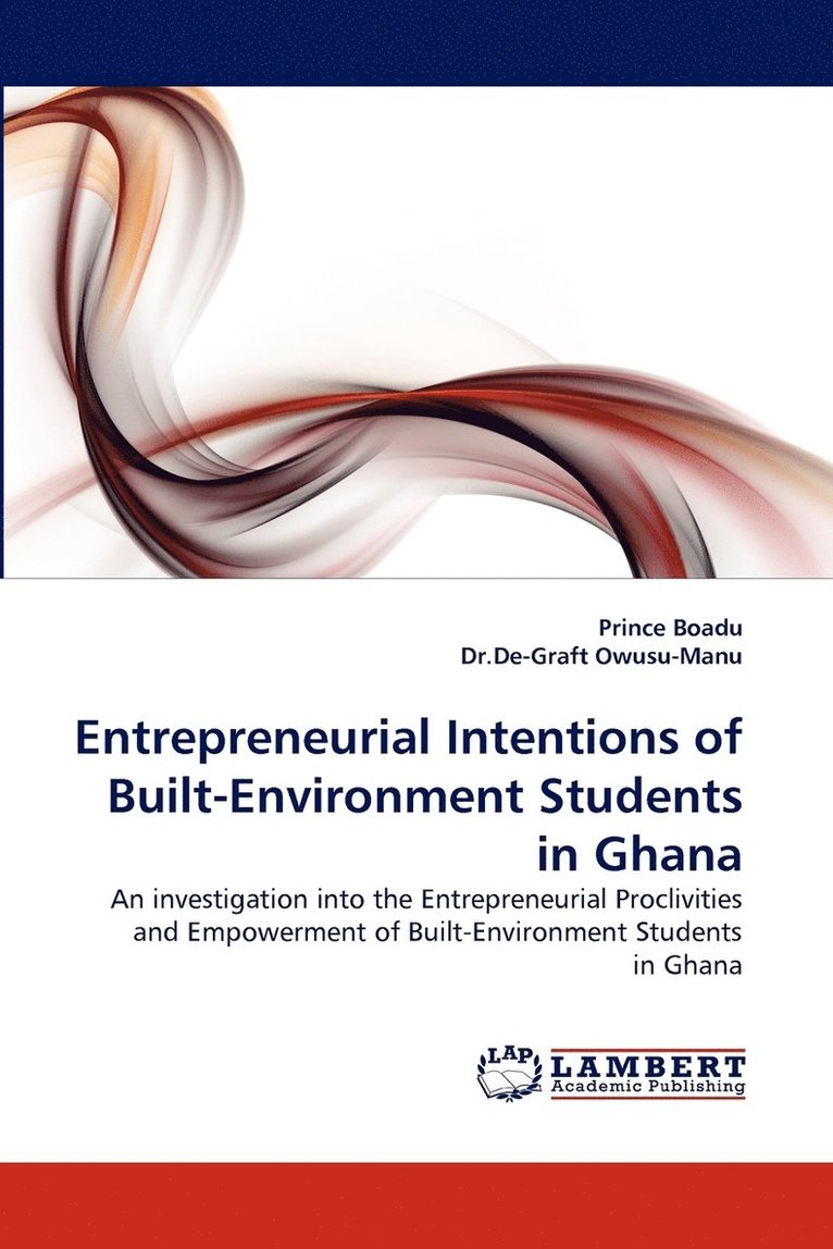 Entrepreneurial Intentions of Built-Environment Students in Ghana 1