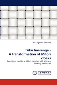 bokomslag T Ku Haerenga - A Transformation of M Ori Cloaks