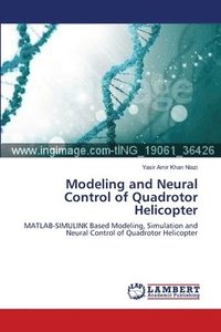 bokomslag Modeling and Neural Control of Quadrotor Helicopter