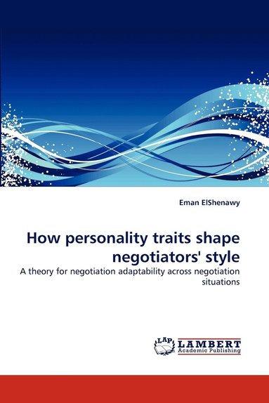 bokomslag How personality traits shape negotiators' style