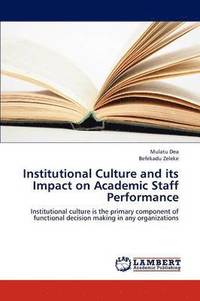 bokomslag Institutional Culture and Its Impact on Academic Staff Performance