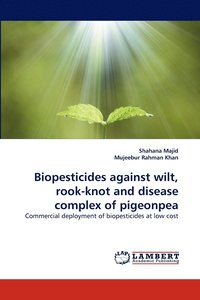 bokomslag Biopesticides Against Wilt, Rook-Knot and Disease Complex of Pigeonpea