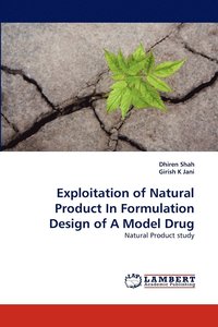 bokomslag Exploitation of Natural Product in Formulation Design of a Model Drug
