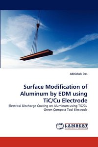 bokomslag Surface Modification of Aluminum by Edm Using Tic/Cu Electrode