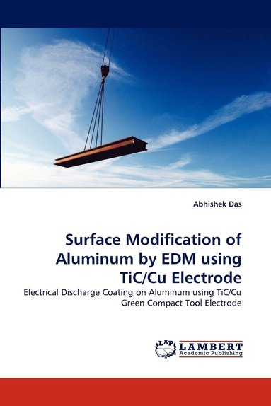 bokomslag Surface Modification of Aluminum by Edm Using Tic/Cu Electrode