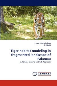 bokomslag Tiger Habitat Modeling in Fragmented Landscape of Palamau