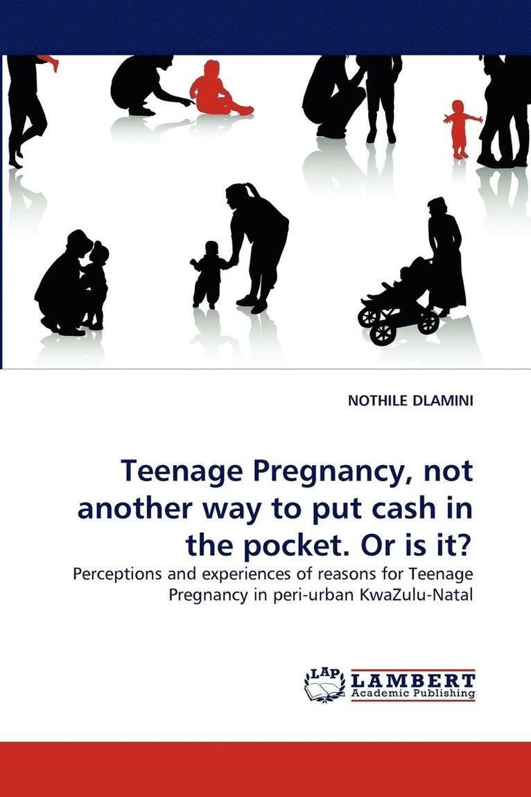 Teenage Pregnancy, Not Another Way to Put Cash in the Pocket. or Is It? 1