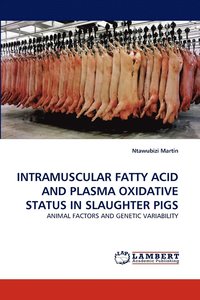 bokomslag Intramuscular Fatty Acid and Plasma Oxidative Status in Slaughter Pigs