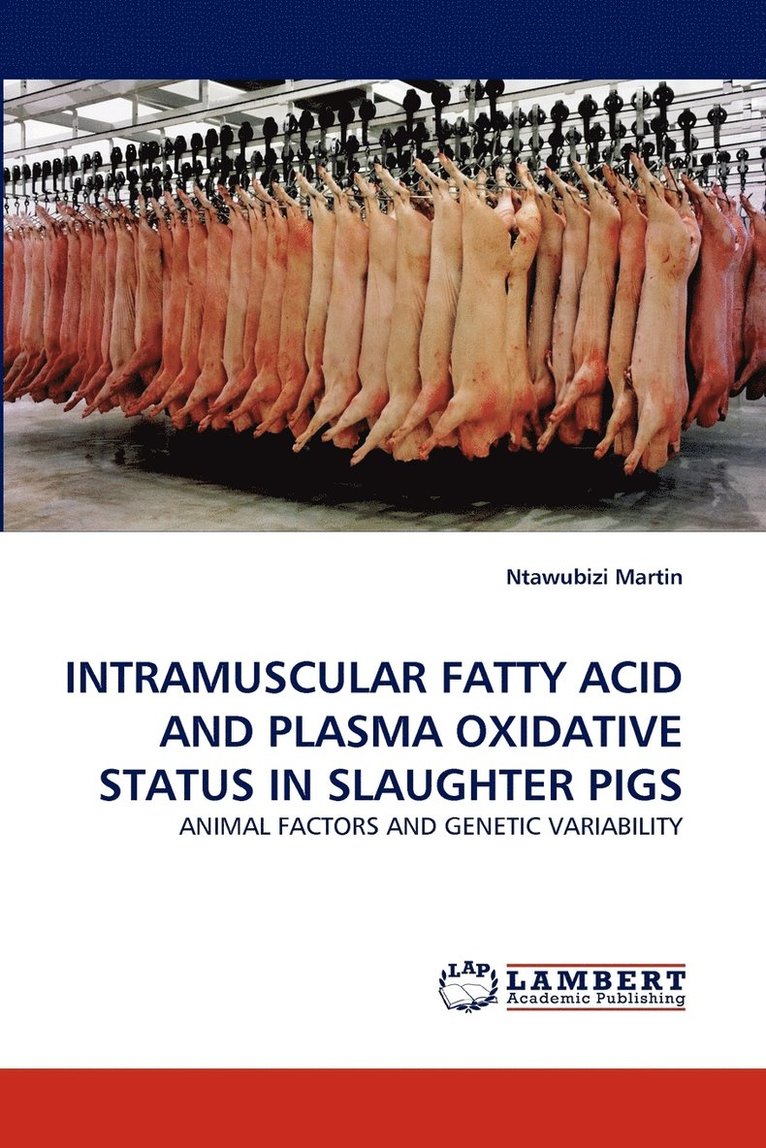 Intramuscular Fatty Acid and Plasma Oxidative Status in Slaughter Pigs 1