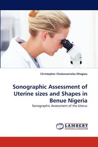 bokomslag Sonographic Assessment of Uterine Sizes and Shapes in Benue Nigeria