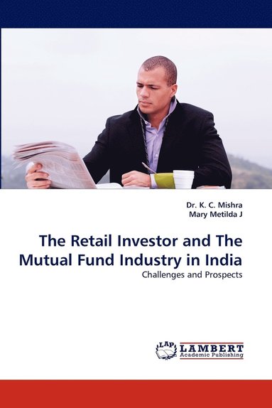 bokomslag The Retail Investor and the Mutual Fund Industry in India