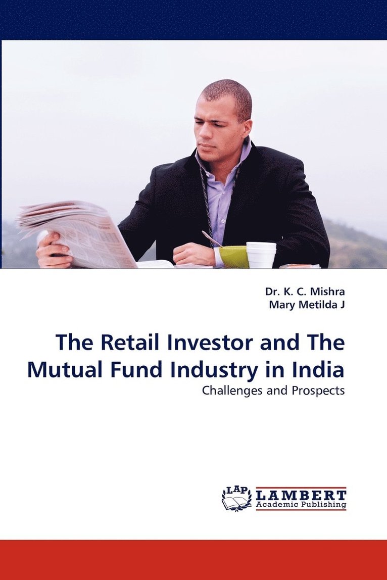 The Retail Investor and the Mutual Fund Industry in India 1