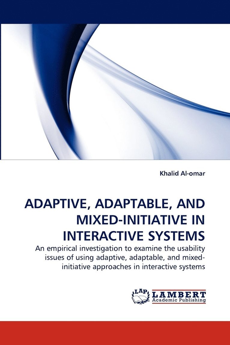 Adaptive, Adaptable, and Mixed-Initiative in Interactive Systems 1