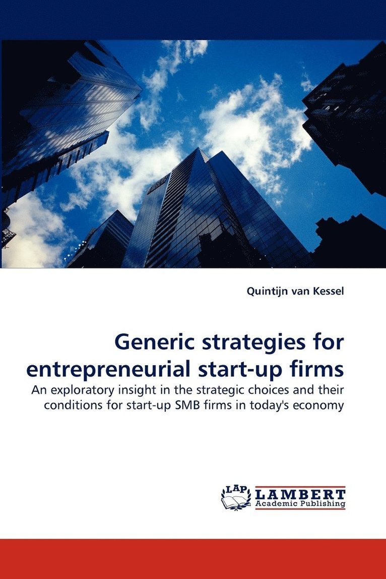 Generic Strategies for Entrepreneurial Start-Up Firms 1