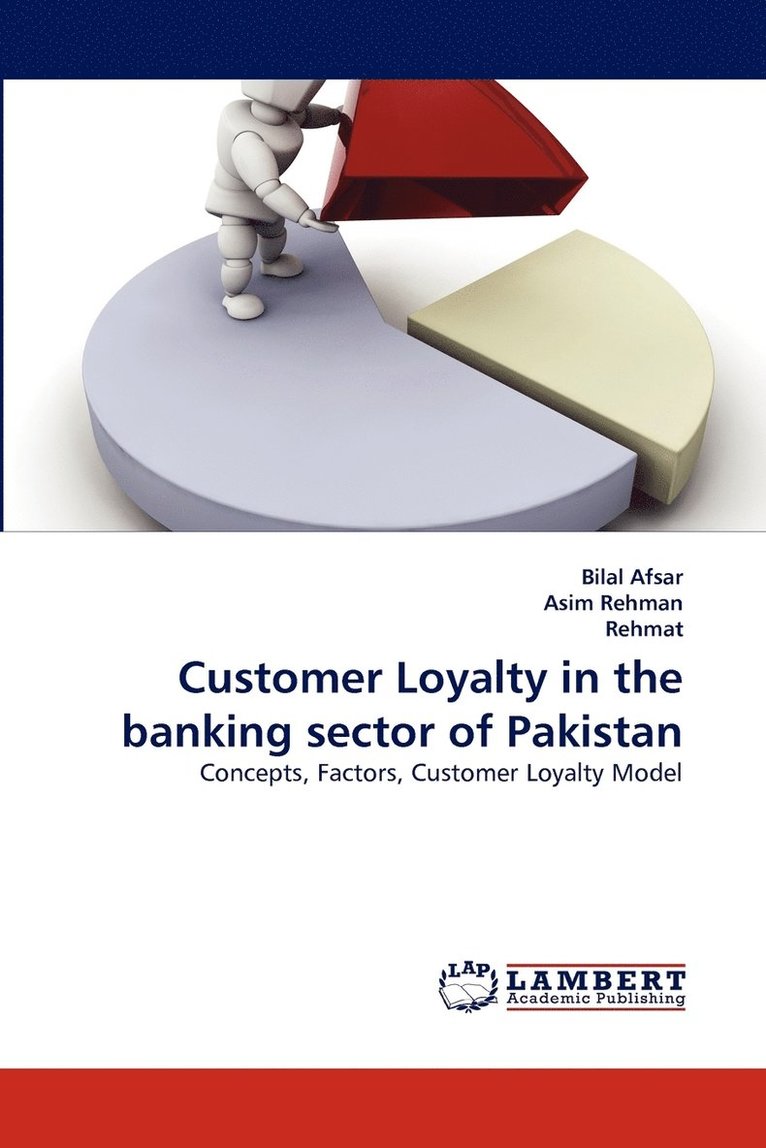 Customer Loyalty in the Banking Sector of Pakistan 1