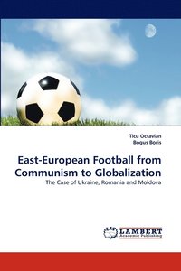 bokomslag East-European Football from Communism to Globalization