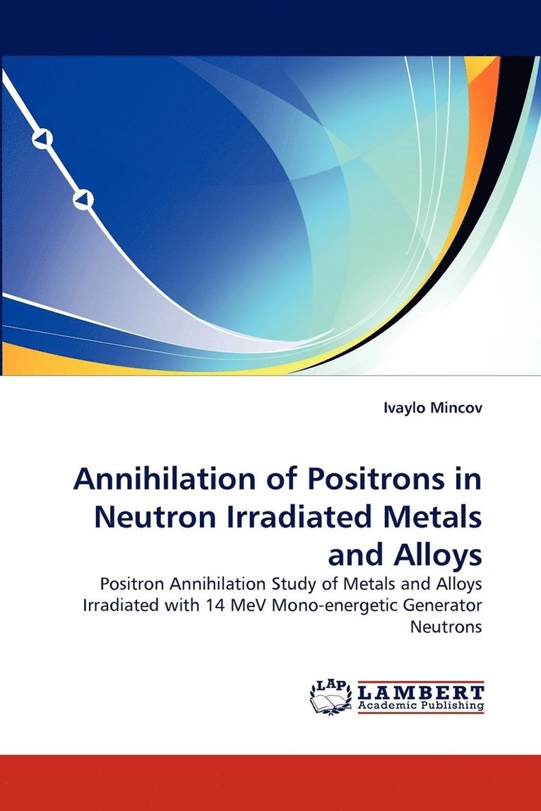 Annihilation of Positrons in Neutron Irradiated Metals and Alloys 1