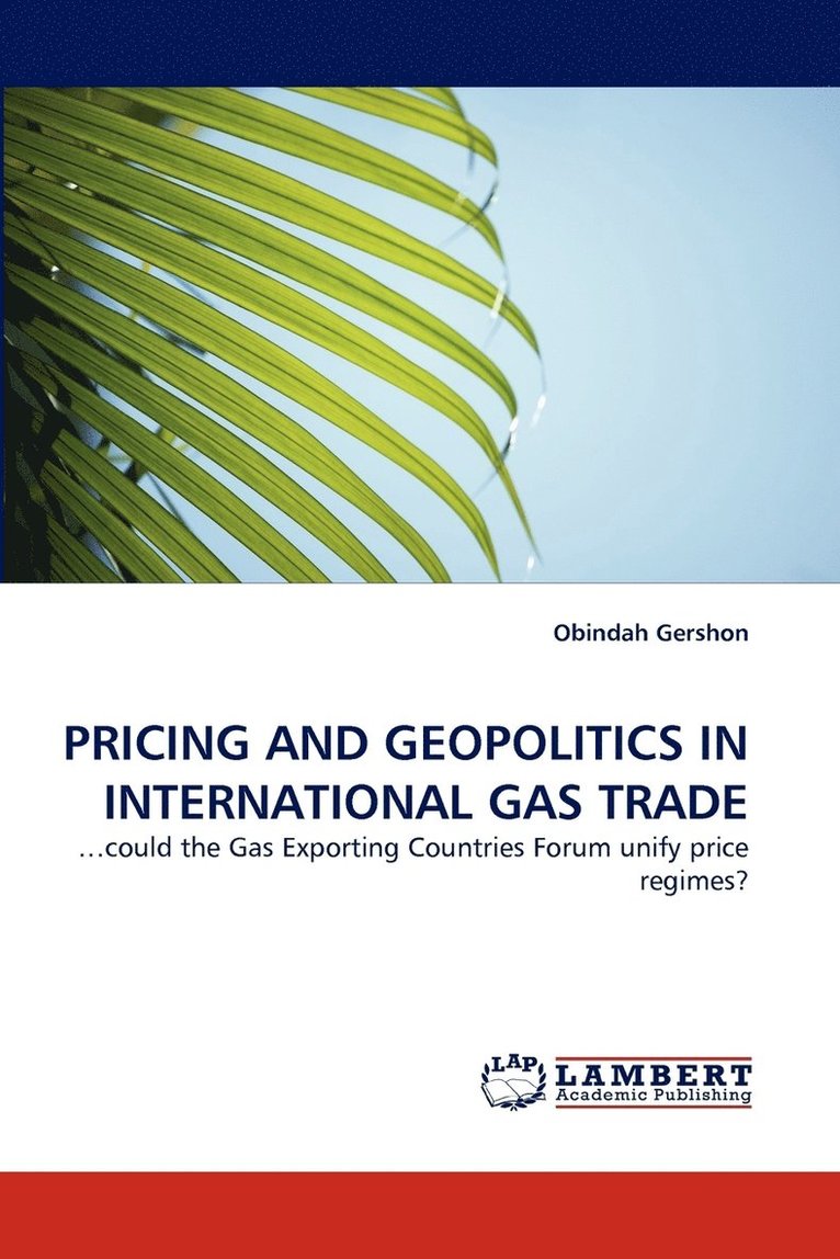Pricing and Geopolitics in International Gas Trade 1