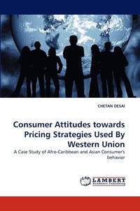 bokomslag Consumer Attitudes Towards Pricing Strategies Used by Western Union