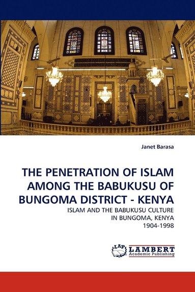 bokomslag The Penetration of Islam Among the Babukusu of Bungoma District - Kenya