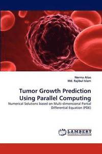 bokomslag Tumor Growth Prediction Using Parallel Computing