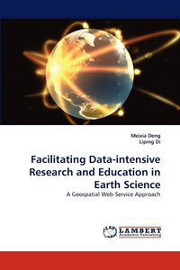 bokomslag Facilitating Data-Intensive Research and Education in Earth Science