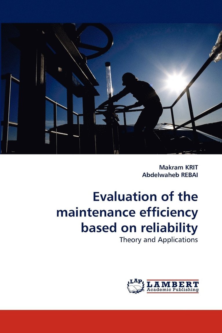 Evaluation of the Maintenance Efficiency Based on Reliability 1