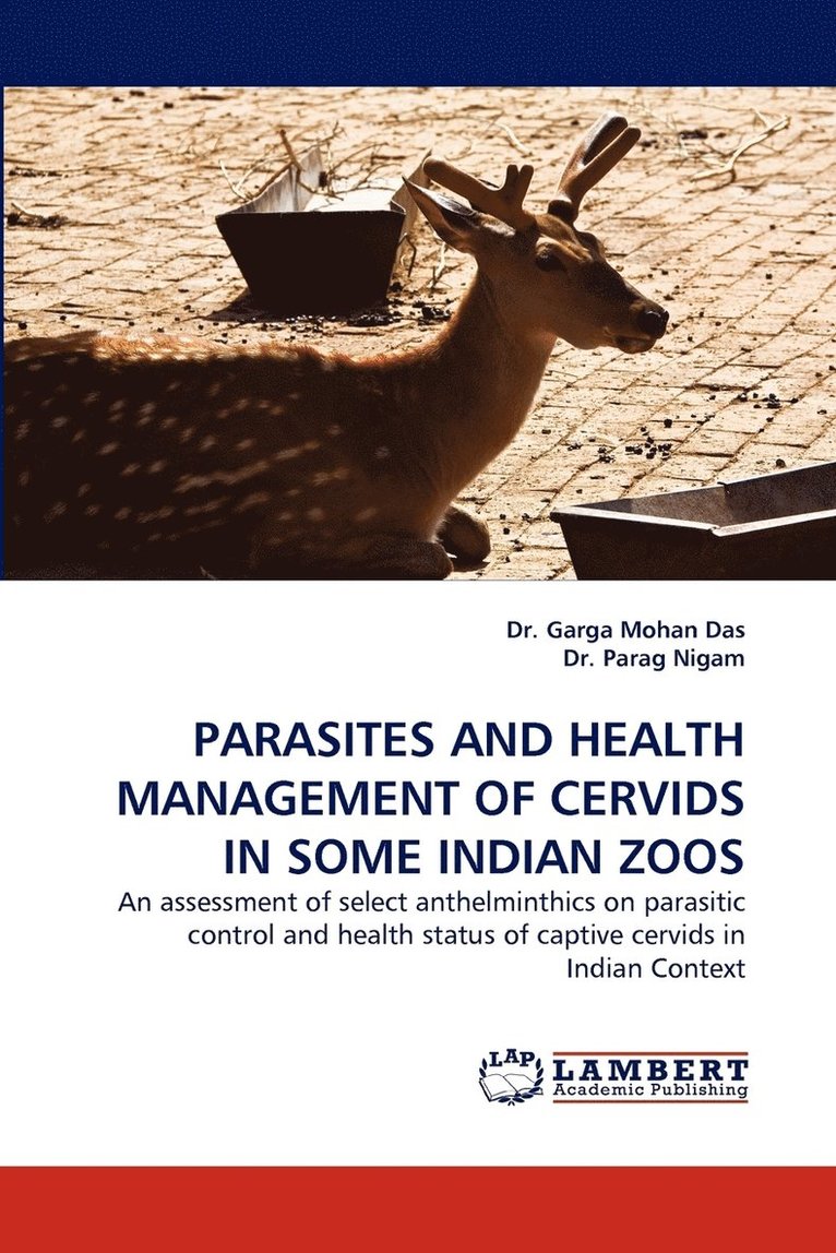 Parasites and Health Management of Cervids in Some Indian Zoos 1