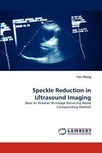 bokomslag Speckle Reduction in Ultrasound Imaging