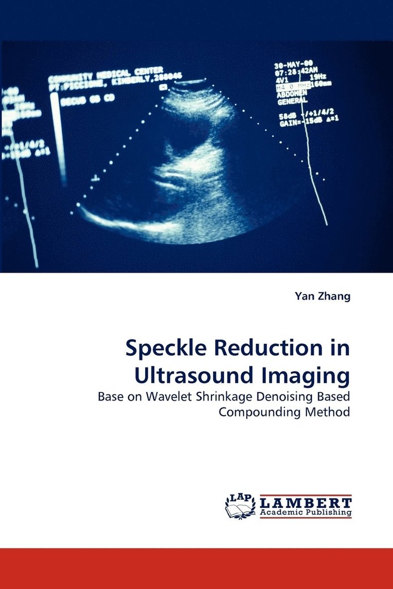 Speckle Reduction in Ultrasound Imaging 1