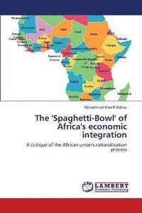 bokomslag The 'Spaghetti-Bowl' of Africa's economic integration