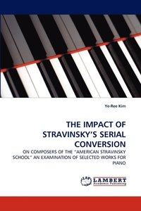bokomslag The Impact of Stravinsky's Serial Conversion