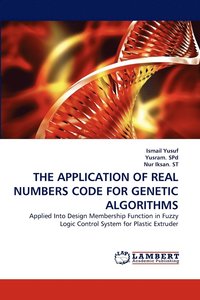 bokomslag The Application of Real Numbers Code for Genetic Algorithms