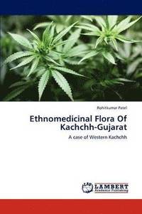 bokomslag Ethnomedicinal Flora of Kachchh-Gujarat