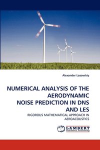 bokomslag Numerical Analysis of the Aerodynamic Noise Prediction in DNS and Les