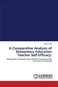 bokomslag A Comparative Analysis of Elementary Education Teacher Self-Efficacy