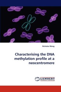 bokomslag Characterising the DNA Methylation Profile at a Neocentromere