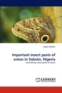 bokomslag Important insect pests of onion in Sokoto, Nigeria