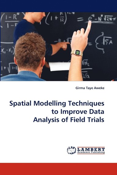 bokomslag Spatial Modelling Techniques to Improve Data Analysis of Field Trials