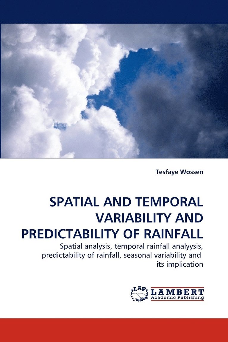 Spatial and Temporal Variability and Predictability of Rainfall 1