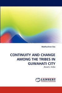 bokomslag Continuity and Change Among the Tribes in Guwahati City