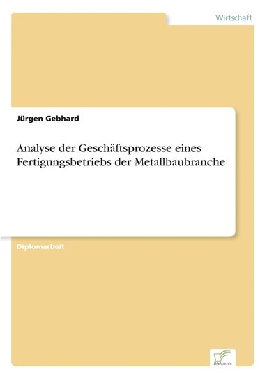 bokomslag Analyse der Geschaftsprozesse eines Fertigungsbetriebs der Metallbaubranche