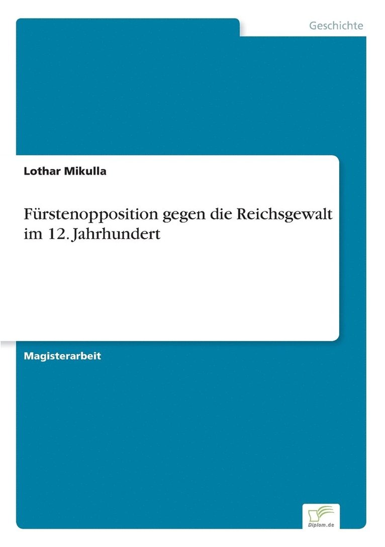 Frstenopposition gegen die Reichsgewalt im 12. Jahrhundert 1