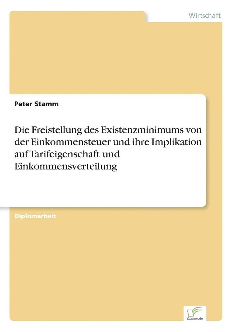 Freistellung des Existenzminimums von der Einkommensteuer und ihre Implikation auf Tarifeigenschaft und Einkommensverteilung