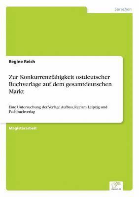 Zur Konkurrenzfhigkeit ostdeutscher Buchverlage auf dem gesamtdeutschen Markt 1