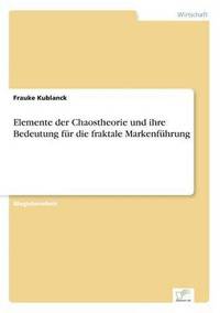 bokomslag Elemente der Chaostheorie und ihre Bedeutung fr die fraktale Markenfhrung