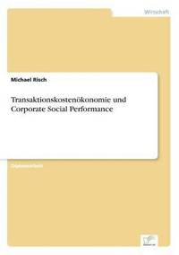bokomslag Transaktionskostenkonomie und Corporate Social Performance